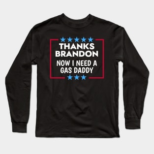 Thanks Brandon Gas Daddy Wanted Long Sleeve T-Shirt